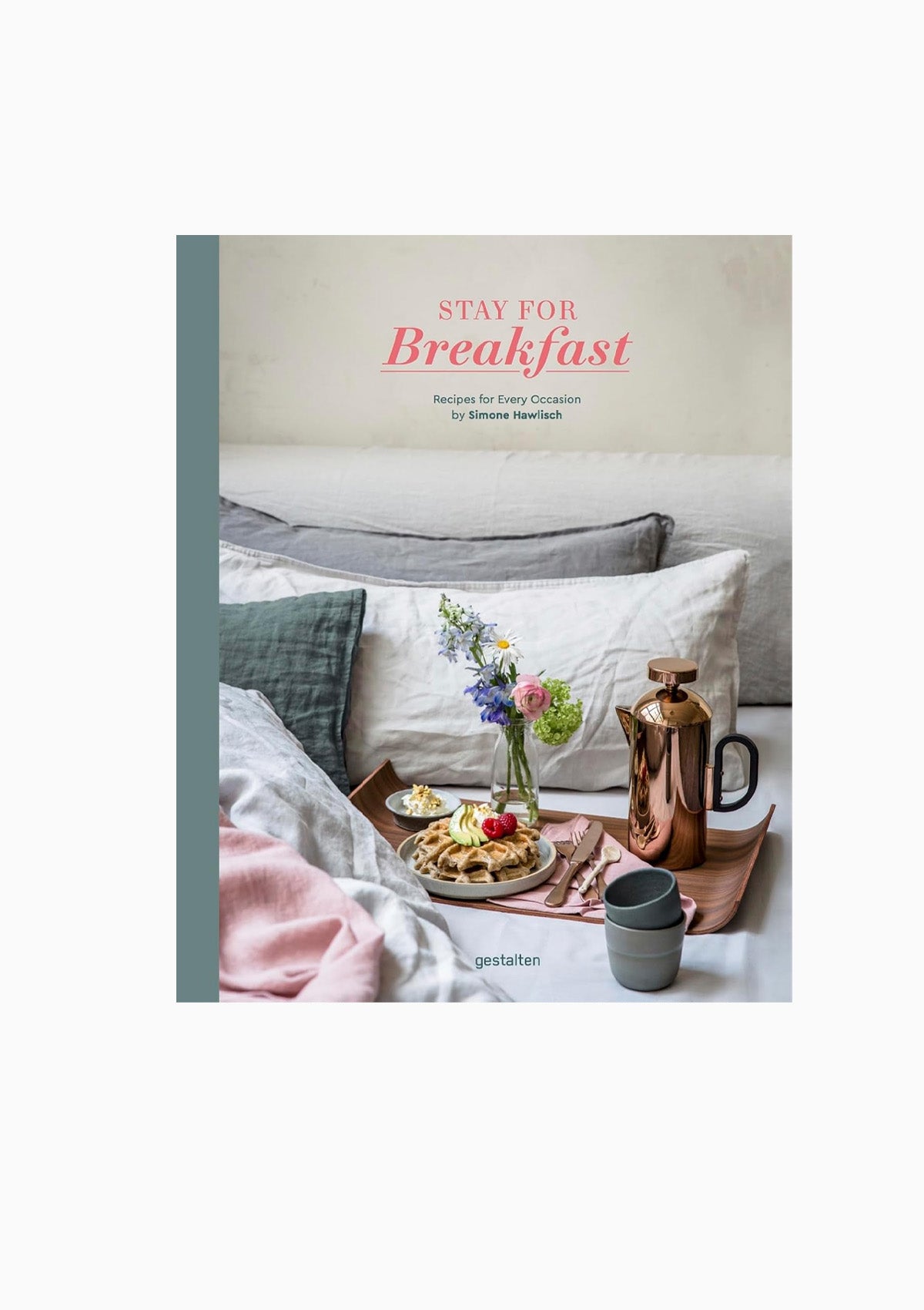 Stay For Breakfast!: Recipes For Every Occasion